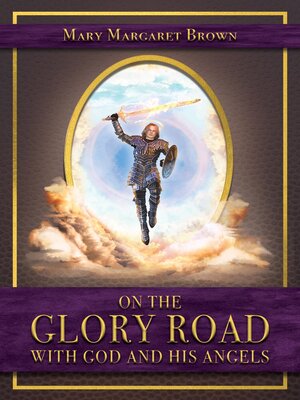 cover image of On the Glory Road with God and His Angels